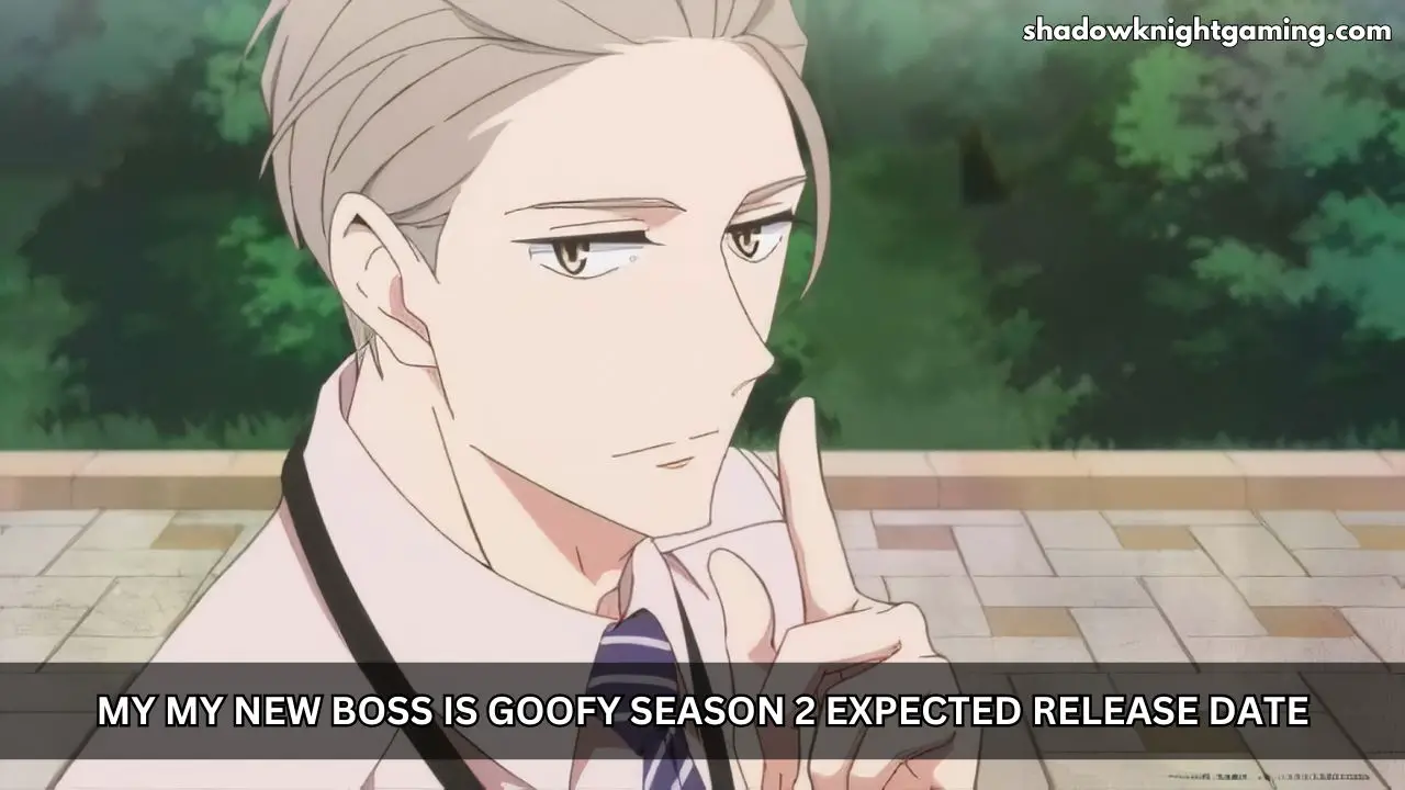 My New Boss Is Goofy Season 2 Expected Release Date