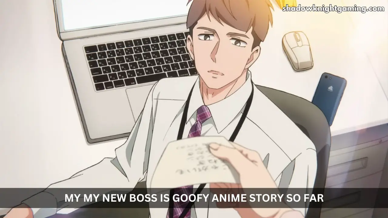 My New Boss Is Goofy anime Story So Far