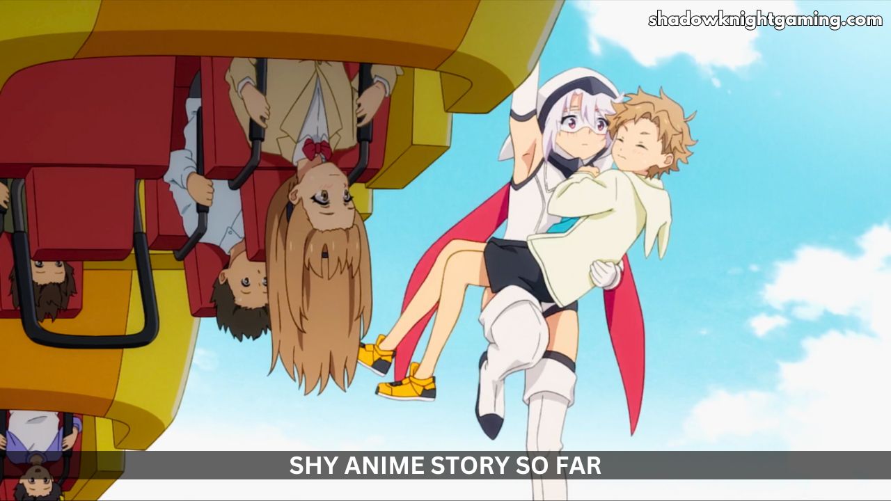 Shy anime Story So Far